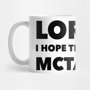 Lordy, I hope there are McTapes Mug